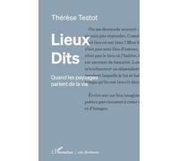 Lieux Dits: Quand les paysages parlent de la vie