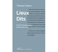 Thérèse Testot – Lieux Dits – Quand les paysages parlent de la vie – Broché