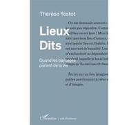 Thérèse Testot – Lieux Dits – Quand les paysages parlent de la vie – Broché