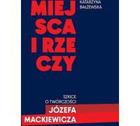 Lieux et choses - Katarzyna Bałżewska (Literatur, Essays und literarische Publizistik auf Polnisch)