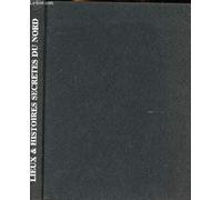 Lieux et histoires secretes du Nord (Lieux et histoires secretes)