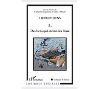 Eloi Le Mouël – Lieux et liens (Tome 2) – Des liens qui créent des lieux – Broché