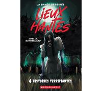 Lieux Hantés: La Bande Dessinée: N˚ 1 - Quatre Histoires Terrifiantes