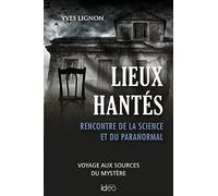 Lieux hantés: Rencontre de la science et du paranormal