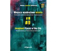 Lieux imaginaires de la ville. La transformation visuelle en tant que projet d'identité sociale et culturelle - Monika Jaworska-Witkowska (Literatur auf Polnisch)