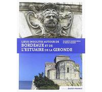Lieux insolites autour de Bordeaux et de l'estuaire de la Gironde