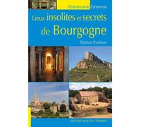 Lieux insolites et secrets de Bourgogne