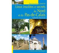 Lieux insolites et secrets du Nord et du Pas-de-Calais - Isabelle Duvivier - Gisserot Editions - broché - Monographie