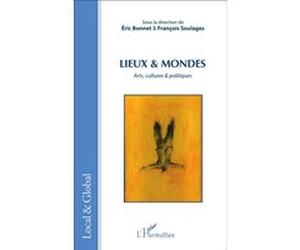 Lieux & Mondes Eric Bonnet (Auteur), François Soulages (Auteur)