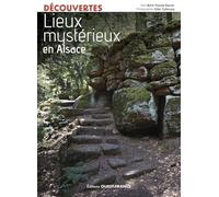 Lieux mysterieux et insolites en Alsace