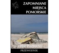 Lieux oubliés de Poméranie, partie nord Michał Piotrowski (Buch auf Polnisch)