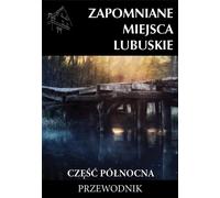 Lieux oubliés Lubuskie partie nord v.2023
