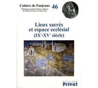 lieux sacres et espace ecclesiale cahiers de fanjeaux n46 (0)