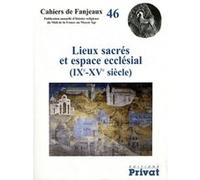 Lieux sacres et espace ecclesiale cahiers de fanjeaux n46 Collectif (Auteur)