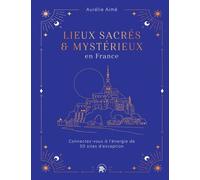 Lieux Sacrés Et Mystérieux En France