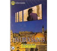 Les Lieux Saints : Jérusalem - Mer Morte