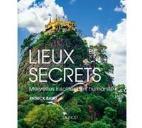 Lieux secrets - Merveilles insolites de l'humanité Patrick Baud (Auteur)