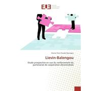 Lievin-Balengou Etude prospective en vue du renforcement du partenariat de coopération décentralisée - Rosine Flore Chuedo Djoungou - Universitaires Europeennes - broché - Etude