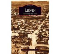 Liévin - Histoire des rues - Office municipal de la Mémoire - Nouvelles Editions Sutton - broché - Beau livre