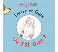 Lièvre et Ours - Où EST Ours ? Où est Ours? - Emily Gravett - Kaleidoscope - relié - Album jeunesse dès 3 ans