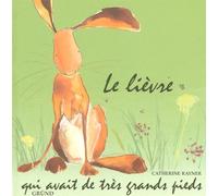 LIEVRE QUI AVAIT TRES GRD PIED