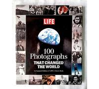 LIFE 100 Photographs that Changed the World: An Updated Edition of LIFE's Classic Book