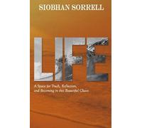 Life: A Space for Truth, Reflection, and Becoming in this Beautiful Chaos