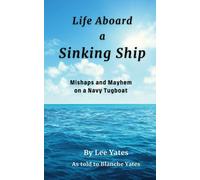 Life Aboard A Sinking Ship: Mishaps And Mayhem On A Navy Tugboat