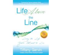 Life Above the Line: Living the Life You're Meant to Live