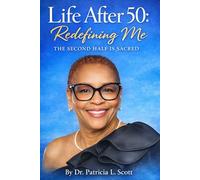 Life After 50: Redefining Me: The Second Half Is Sacred