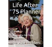 Life After 75 Planner: Stay Healthy, Stay Young, Osteoporosis
