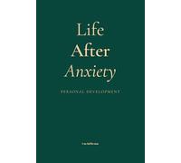 Life After Anxiety - If you’ve tried everything to calm your anxiety… this book shows you what was missing