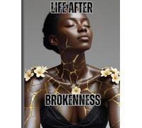 Life After Brokenness Coloring Book: Women who've been through it, but still carry beauty, peace, and power