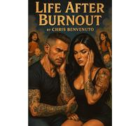 LIFE AFTER BURNOUT: HOW TO REBOOT, RECHARGE, AND RECLAIM YOUR PASSION
