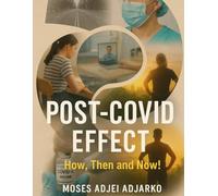 LIFE AFTER COVID - The Effects Then, Now And Beyond