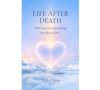 Life After Death: Grief, Faith, and the Hope That What Was Lost May Yet Be Restored