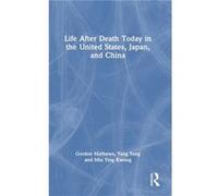 Life After Death Today in the United States Japan and China by Miu Ying Kwong Miu Ying Kwong (Auteur)