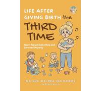 Life After Giving Birth: The Third Time