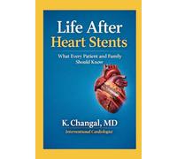Life After Heart Stents: What Every Patient and Family Should Know