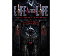 Life After Life: Against All Odds