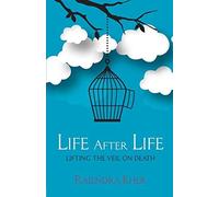 Life After Life - Lifting The Veil On Death