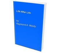 Life After Life Moody, Raymond (Auteur)