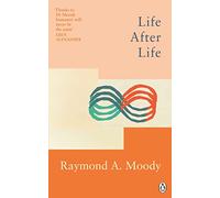 Life After Life: The bestselling classic on near-death experience