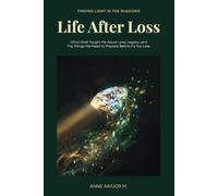 Life After Loss: Finding Light in the Shadows