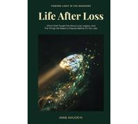 Life After Loss: Finding Light in the Shadows