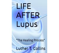 LIFE AFTER Lupus: "The Healing Process"