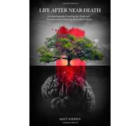 Life After Near-Death: An Autobiography Detailing The Trials And Transformation Following Severe Brain Injury by Matt Stepien (2008-07-05)