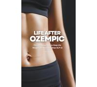 Life After Ozempic: The Off-Ramp Plan to Keep the Weight Off When You Stop GLP-1s