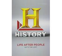 Life After People: Sky's The Limit