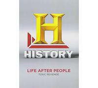 Life After People: Toxic Revenge